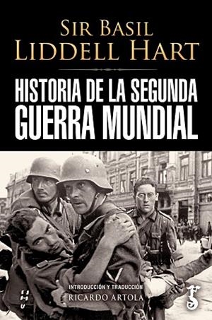 HISTORIA DE LA SEGUNDA GUERRA MUNDIAL | 9788419018205 | LIDDELL HART, SIR BASIL | Galatea Llibres | Llibreria online de Reus, Tarragona | Comprar llibres en català i castellà online