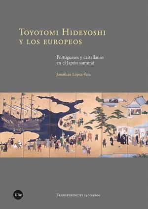 TOYOTOMI HIDEYOSHI Y LOS EUROPEOS | 9788491687597 | LÓPEZ-VERA, JONATHAN | Galatea Llibres | Librería online de Reus, Tarragona | Comprar libros en catalán y castellano online