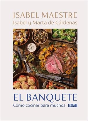 EL BANQUETE | 9788418967153 | MAESTRE, ISABEL/DE CÁRDENAS, MARTA/DE CÁRDENAS, ISABEL | Galatea Llibres | Librería online de Reus, Tarragona | Comprar libros en catalán y castellano online