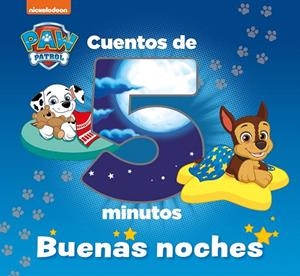 CUENTOS DE 5 MINUTOS. BUENAS NOCHES (PAW PATROL | PATRULLA CANINA) | 9788448862640 | NICKELODEON, | Galatea Llibres | Librería online de Reus, Tarragona | Comprar libros en catalán y castellano online