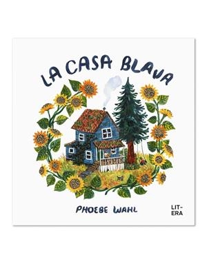 LA CASA BLAVA | 9788412585117 | WAHL, PHOEBE | Galatea Llibres | Librería online de Reus, Tarragona | Comprar libros en catalán y castellano online