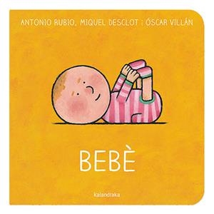 BEBÉ | 9788418558528 | RUBIO HERRERO, ANTONIO/DESCLOT, MIQUEL | Galatea Llibres | Librería online de Reus, Tarragona | Comprar libros en catalán y castellano online