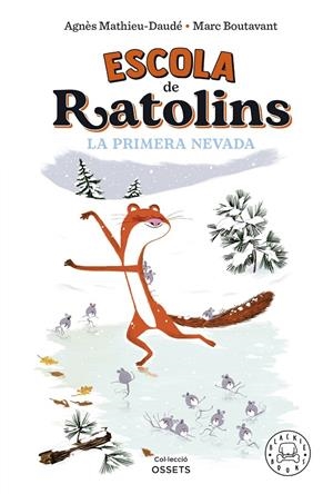 ESCOLA DE RATOLINS. LA PRIMERA NEVADA. | 9788419172587 | MATHIEU-DAUDÉ, AGNÈS | Galatea Llibres | Llibreria online de Reus, Tarragona | Comprar llibres en català i castellà online