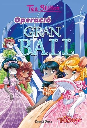 OPERACIÓ GRAN BALL. TEA STILTON 43 | 9788413893648 | Galatea Llibres | Llibreria online de Reus, Tarragona | Comprar llibres en català i castellà online
