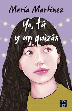 YO, TÚ Y UN QUIZÁS | 9788408260059 | MARTÍNEZ, MARÍA | Galatea Llibres | Librería online de Reus, Tarragona | Comprar libros en catalán y castellano online