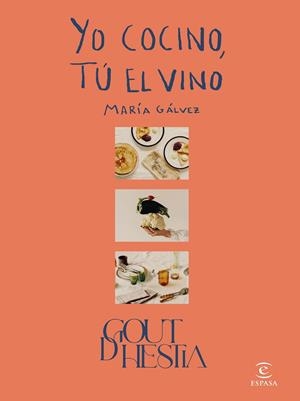 YO COCINO, TÚ EL VINO | 9788467066722 | GÁLVEZ, GOUTDHESTIA, MARÍA | Galatea Llibres | Llibreria online de Reus, Tarragona | Comprar llibres en català i castellà online