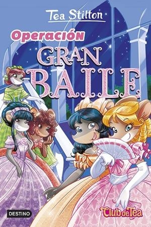 OPERACIÓN GRAN BAILE. TEA STILTON 43 | 9788408260448 | Galatea Llibres | Librería online de Reus, Tarragona | Comprar libros en catalán y castellano online