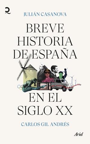 BREVE HISTORIA DE ESPAÑA EN EL SIGLO XX | 9788434435872 | CASANOVA, JULIÁN/GIL, CARLOS | Galatea Llibres | Llibreria online de Reus, Tarragona | Comprar llibres en català i castellà online