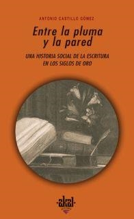 ENTRE LA PLUMA Y LA PARED | 9788446020615 | CASTILLO GOMEZ, ANTONIO | Galatea Llibres | Librería online de Reus, Tarragona | Comprar libros en catalán y castellano online