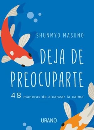 DEJA DE PREOCUPARTE | 9788417694852 | MASUNO, SHUNMYO | Galatea Llibres | Llibreria online de Reus, Tarragona | Comprar llibres en català i castellà online