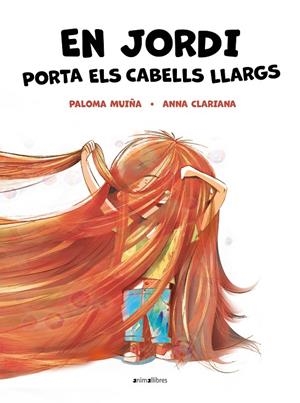 EN JORDI PORTA ELS CABELLS LLARGS | 9788418592904 | MUIÑA, PALOMA | Galatea Llibres | Librería online de Reus, Tarragona | Comprar libros en catalán y castellano online