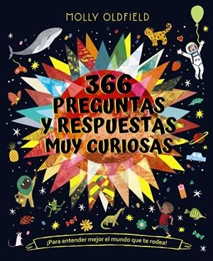 366 PREGUNTAS Y RESPUESTAS MUY CURIOSAS. ¡PARA ENTENDER MEJOR EL MUNDO QUE TE RO | 9788469666715 | OLDFIELD, MOLLY | Galatea Llibres | Llibreria online de Reus, Tarragona | Comprar llibres en català i castellà online