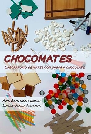 CHOCOMATES: LABORATORIO DE MATES CON SABOR A CHOCOLATE | 9788412459449 | URKIJO, ANA SANTIAGO/ ULAIZA AIZPURUA, LURDES | Galatea Llibres | Llibreria online de Reus, Tarragona | Comprar llibres en català i castellà online