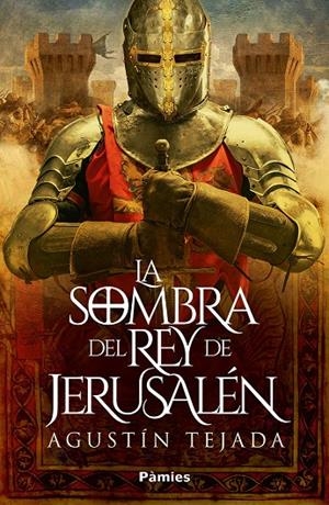 LA SOMBRA DEL REY DE JERUSALÉN | 9788419301154 | TEJADA NAVAS, AGUSTÍN | Galatea Llibres | Llibreria online de Reus, Tarragona | Comprar llibres en català i castellà online