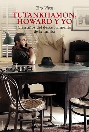 TUTANKHAMON, HOWARD Y YO | 9788418227301 | VIVAS, TITO | Galatea Llibres | Llibreria online de Reus, Tarragona | Comprar llibres en català i castellà online