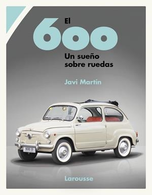 EL 600. UN SUEÑO SOBRE RUEDAS | 9788419250933 | MARTÍN, JAVI | Galatea Llibres | Llibreria online de Reus, Tarragona | Comprar llibres en català i castellà online