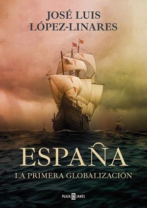 ESPAÑA. LA PRIMERA GLOBALIZACIÓN | 9788401030277 | LÓPEZ LINARES, JOSÉ LUIS | Galatea Llibres | Llibreria online de Reus, Tarragona | Comprar llibres en català i castellà online