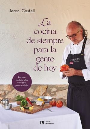 LA COCINA DE SIEMPRE PARA LA GENTE DE HOY | 9788418735233 | CASTELL VIDAL, JERONI | Galatea Llibres | Librería online de Reus, Tarragona | Comprar libros en catalán y castellano online