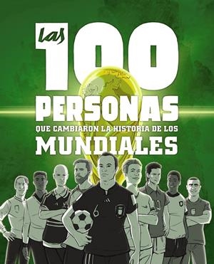 LAS 100 PERSONAS QUE CAMBIARON LA HISTORIA DE LOS MUNDIALES | 9788441546622 | GONZÁLEZ ROBLES, GUILLERMO | Galatea Llibres | Llibreria online de Reus, Tarragona | Comprar llibres en català i castellà online