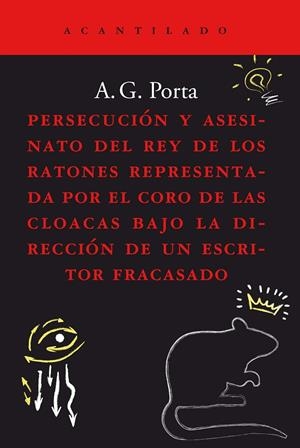 PERSECUCIÓN Y ASESINATO DEL REY DE LOS RATONES REPRESENTADA POR EL CORO DE LAS C | 9788419036186 | GARCÍA PORTA, ANTONI | Galatea Llibres | Llibreria online de Reus, Tarragona | Comprar llibres en català i castellà online
