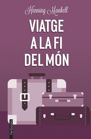 VIATGE A LA FI DEL MÓN | 9788419150219 | MANKELL, HENNING | Galatea Llibres | Llibreria online de Reus, Tarragona | Comprar llibres en català i castellà online