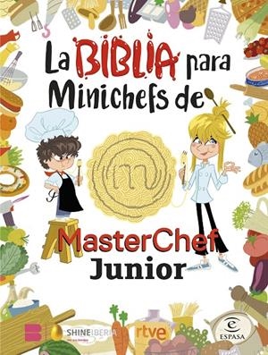 LA BIBLIA PARA MINICHEFS DE MASTERCHEF JUNIOR | 9788467066104 | Galatea Llibres | Llibreria online de Reus, Tarragona | Comprar llibres en català i castellà online