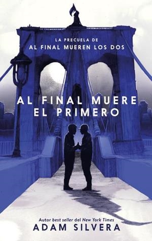 AL FINAL MUERE EL PRIMERO | 9788417854799 | SILVERA, ADAM | Galatea Llibres | Librería online de Reus, Tarragona | Comprar libros en catalán y castellano online
