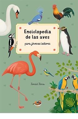ENCICLOPEDIA DE LAS AVES | 9788419282002 | TUMA, TOMÁS | Galatea Llibres | Llibreria online de Reus, Tarragona | Comprar llibres en català i castellà online