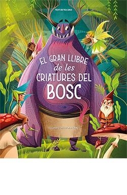 EL GRAN LLIBRE DE LES CRIATURES DEL BOSC | 9788418350887 | LÁNG, ANNA | Galatea Llibres | Llibreria online de Reus, Tarragona | Comprar llibres en català i castellà online
