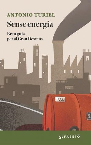 SENSE ENERGIA | 9788417951344 | TURIEL, ANTONIO | Galatea Llibres | Librería online de Reus, Tarragona | Comprar libros en catalán y castellano online