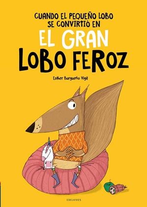 CUANDO EL PEQUEÑO LOBO SE CONVIRTIÓ EN EL GRAN LOBO FEROZ | 9788414040096 | BURGUEÑO, ESTHER | Galatea Llibres | Llibreria online de Reus, Tarragona | Comprar llibres en català i castellà online