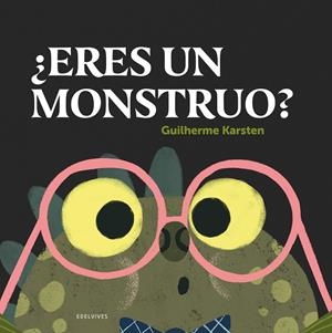 ERES UN MONSTRUO? | 9788414041192 | KARSTEN, GUILHERME | Galatea Llibres | Librería online de Reus, Tarragona | Comprar libros en catalán y castellano online