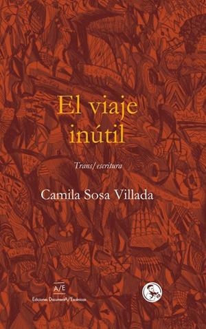 EL VIAJE INÚTIL | 9788418782008 | SOSA VILLADA, CAMILA | Galatea Llibres | Llibreria online de Reus, Tarragona | Comprar llibres en català i castellà online