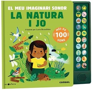 LA NATURA I JO. EL MEU IMAGINARI SONOR | 9788491019169 | BRUNELLIÈRE, LUCIE | Galatea Llibres | Librería online de Reus, Tarragona | Comprar libros en catalán y castellano online