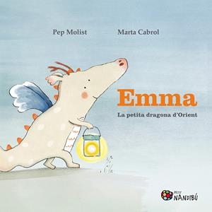 EMMA. LA PETITA DRAGONA D'ORIENT | 9788413034010 | MOLIST SADURNÍ, PEP/CABROL ESPINAL, MARTA | Galatea Llibres | Librería online de Reus, Tarragona | Comprar libros en catalán y castellano online