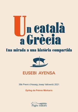 UN CATALÀ A GRÈCIA | 9788413034119 | AYENSA PRAT, EUSEBI | Galatea Llibres | Llibreria online de Reus, Tarragona | Comprar llibres en català i castellà online