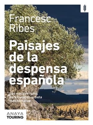PAISAJES DE LA DESPENSA ESPAÑOLA | 9788491585336 | RIBES GEGÚNDEZ, FRANCESC | Galatea Llibres | Librería online de Reus, Tarragona | Comprar libros en catalán y castellano online