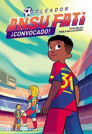 ANSU FATI GOLEADOR 3 - ¡CONVOCADO! | 9788448860684 | FATI, ANSU/BALLESTEROS, PABLO | Galatea Llibres | Librería online de Reus, Tarragona | Comprar libros en catalán y castellano online