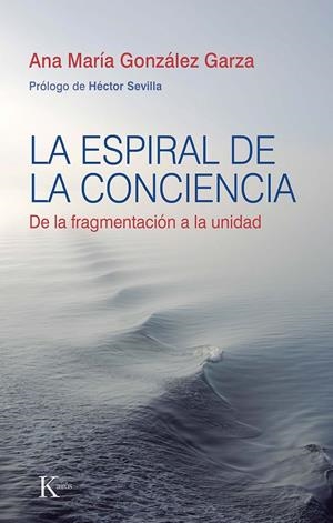 LA ESPIRAL DE LA CONCIENCIA | 9788411210645 | GONZÁLEZ GARZA, ANA MARÍA | Galatea Llibres | Librería online de Reus, Tarragona | Comprar libros en catalán y castellano online