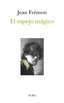 EL ESPEJO MÁGICO | 9788412467277 | FRÉMON, JEAN | Galatea Llibres | Llibreria online de Reus, Tarragona | Comprar llibres en català i castellà online