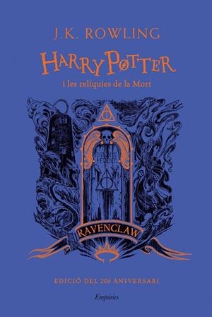 HARRY POTTER I LES RELÍQUIES DE LA MORT (RAVENCLAW) | 9788418833632 | ROWLING, J.K. | Galatea Llibres | Librería online de Reus, Tarragona | Comprar libros en catalán y castellano online