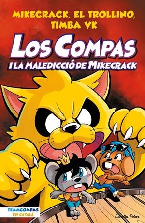 LOS COMPAS 4. LOS COMPAS I LA MALEDICCIÓ DEL MIKECRACK | 9788413894201 | MIKECRACK, EL TROLLINO Y TIMBA VK | Galatea Llibres | Librería online de Reus, Tarragona | Comprar libros en catalán y castellano online