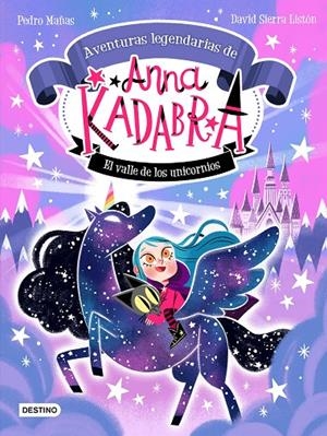 ANNA KADABRA. AVENTURAS LEGENDARIAS 1. EL VALLE DE LOS UNICORNIOS | 9788408260158 | MAÑAS, PEDRO/SIERRA LISTÓN, DAVID | Galatea Llibres | Llibreria online de Reus, Tarragona | Comprar llibres en català i castellà online