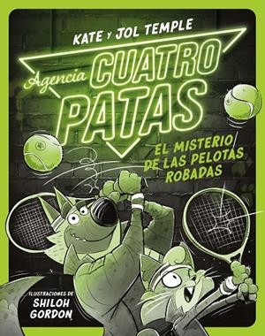 AGENCIA CUATRO PATAS 3. EL MISTERIO DE LAS PELOTAS ROBADAS | 9788408260363 | TEMPLE, JOL/TEMPLE, KATE | Galatea Llibres | Llibreria online de Reus, Tarragona | Comprar llibres en català i castellà online