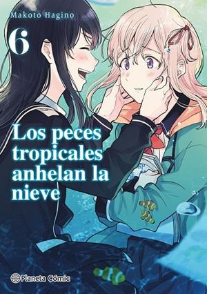 LOS PECES TROPICALES ANHELAN LA NIEVE 6/9 | 9788491748656 | HAGINO, MAKOTO | Galatea Llibres | Librería online de Reus, Tarragona | Comprar libros en catalán y castellano online