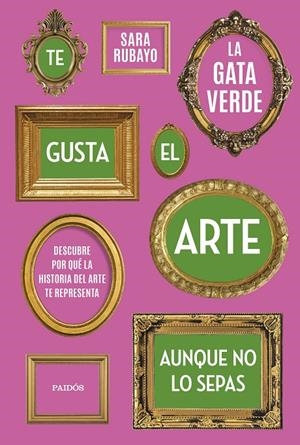 TE GUSTA EL ARTE AUNQUE NO LO SEPAS | 9788449339950 | RUBAYO, SARA | Galatea Llibres | Llibreria online de Reus, Tarragona | Comprar llibres en català i castellà online