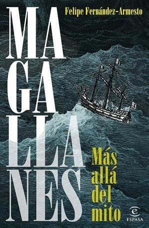 MAGALLANES MÁS ALLÁ DEL MITO | 9788467067347 | FERNÁNDEZ-ARMESTO, FELIPE | Galatea Llibres | Librería online de Reus, Tarragona | Comprar libros en catalán y castellano online
