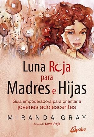 LUNA ROJA PARA MADRES E HIJAS | 9788484459842 | GRAY, MIRANDA | Galatea Llibres | Llibreria online de Reus, Tarragona | Comprar llibres en català i castellà online