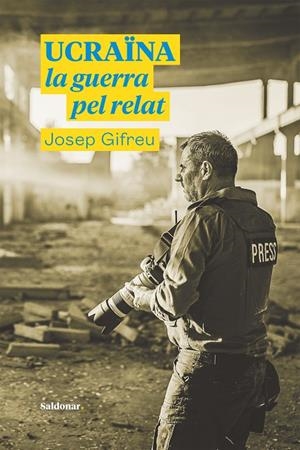 UCRAÏNA, LA GUERRA PEL RELAT | 9788417611996 | GIFREU, JOSEP | Galatea Llibres | Librería online de Reus, Tarragona | Comprar libros en catalán y castellano online