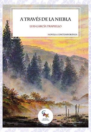 A TRAVÉS DE LA NIEBLA | 9788418552717 | GARCÍA TRAPIELLO, LUIS | Galatea Llibres | Librería online de Reus, Tarragona | Comprar libros en catalán y castellano online
